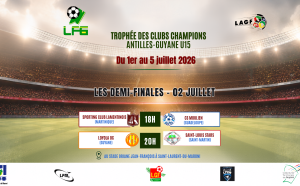 Trophée des clubs champions Antilles-Guyane : Découvrez les affiches des demi-finales !