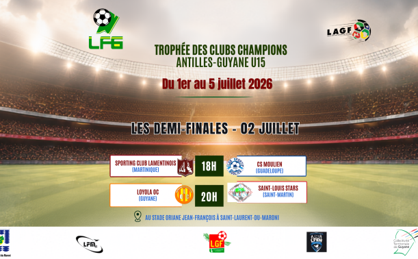Trophée des clubs champions Antilles-Guyane : Découvrez les affiches des demi-finales !